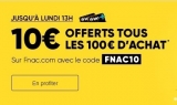 Bon plan Fnac – 10€ par tranche de 100€